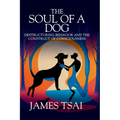 The Soul Of A Dog: Destructuring Behavior and the Construct of Consciousness