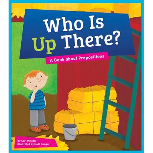 Who Is Up There?: A Book about Prepositions