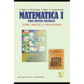 Matemática I para Ciencias Naturales: teoría, práctica y aplicaciones