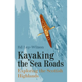 Kayaking the Sea Roads: Exploring the Scottish Highlands