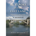 My Stroke in the Fast Lane: A Journey to Recovery