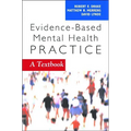 Evidence-Based Mental Health Practice: A Textbook