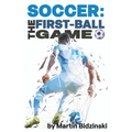 Soccer: The First-Ball Game