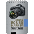 Canon EOS 5d Mark IV: Pocket Guide: Buttons, Dials, Settings, Modes, and Shooting Tips