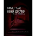 Incivility and Higher Education: The Costs of Bad Behavior
