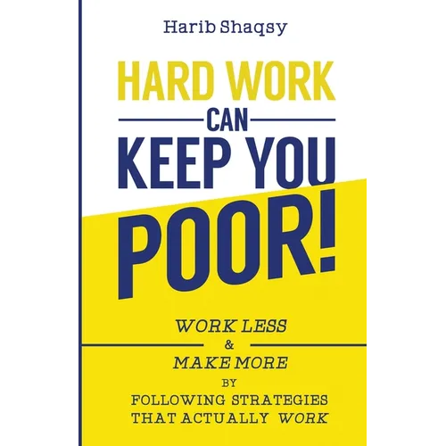 Hard Work Can Keep You Poor