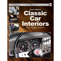How to Restore Classic Car Interiors: Repair * Restoration * Maintenance