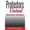 Protestors United: alternative solutions