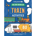 Lonely Planet Kids the Big Book of Train Activities: Over 80 On-The-Go Games and Puzzles