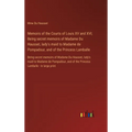 Memoirs of the Courts of Louis XV and XVI; Being secret memoirs of Madame Du Hausset, lady's maid to Madame de Pompadour, and of the Princess Lamballe