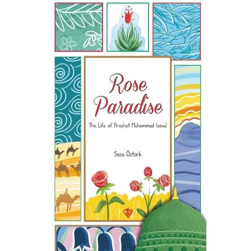 Rose Paradise: The Life of Prophet Muhammad (saw)