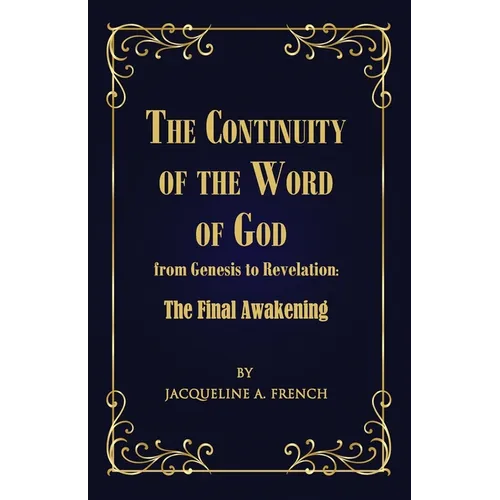 The Continuity of the Word of God from Genesis to Revelation: The Final Awakening