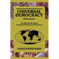 Universal Democracy (Holocracy): The Rule by All Parties