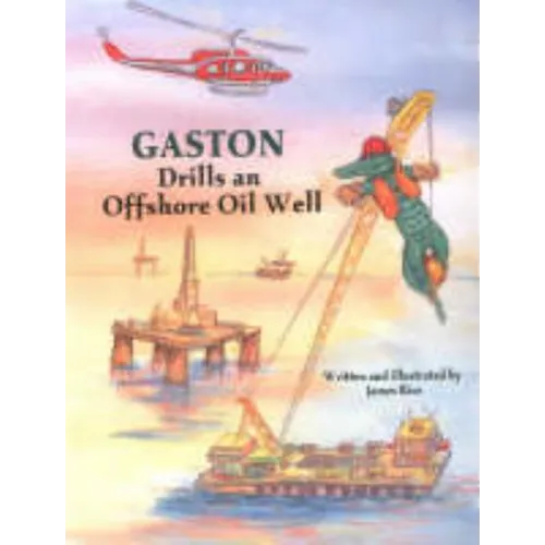 Gaston(r) Drills an Offshore Oil Well