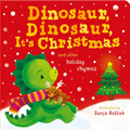 Dinosaur, Dinosaur, It's Christmas: And Other Holiday Rhymes