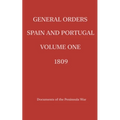General Orders. Spain and Portugal. Volume I. 1809.