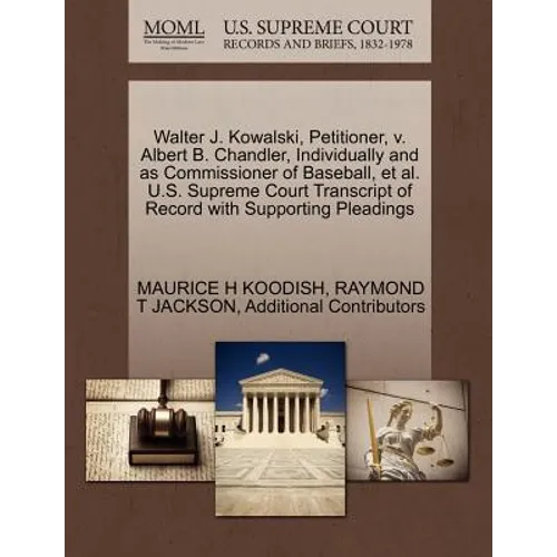 Walter J. Kowalski, Petitioner, V. Albert B. Chandler, Individually and as Commissioner of Baseball, et al. U.S. Supreme Court Transcript of Record wi