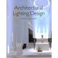 Architectural Lighting Design: A Practical Guide