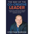 The Way of the Co-Creative Leader: Transform your mindset and your leadership style to increase your impact as a leader everywhere in your life!