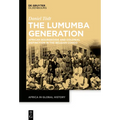 The Lumumba Generation: African Bourgeoisie and Colonial Distinction in the Belgian Congo