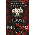 The House at Phantom Park: A Spooky, Must-Read Thriller from the Master of Horror