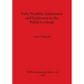 Early Neolithic Subsistence and Settlement in the Polish Lowlands