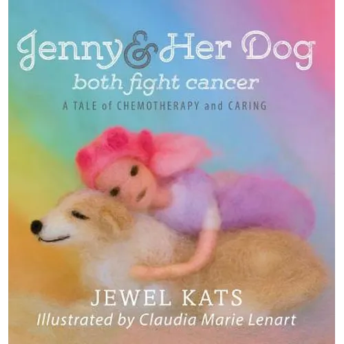 Jenny and her Dog Both Fight Cancer: A Tale of Chemotherapy and Caring