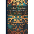 Dictionnaire Arabe-francais...
