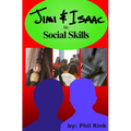 Jimi & Isaac 5b: Social Skills