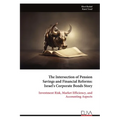 The Intersection of Pension Savings and Financial Reforms: Israel's Corporate Bonds Story