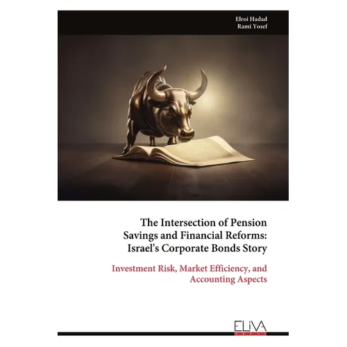 The Intersection of Pension Savings and Financial Reforms: Israel's Corporate Bonds Story