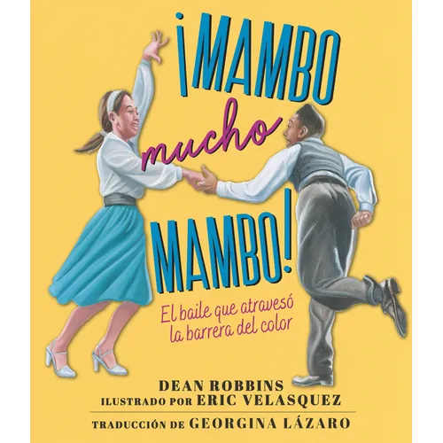 Â¡mambo Mucho Mambo! El Baile Que Atravesã3 La Barrera del Color