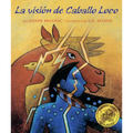 La Visión de Caballo Loco: (Crazy Horse's Vision)