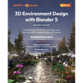 3D Environment Design with Blender 5 - Second Edition: Enhance your modeling, texturing, and lighting skills to create realistic 3D scenes