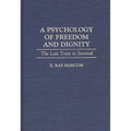 A Psychology of Freedom and Dignity: The Last Train to Survival