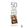 50 Cosas Que Hay Que Saber Sobre Arte / 50 Art Ideas You Really Need to Know