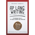 AP Lang. Writing: For Students and Teachers