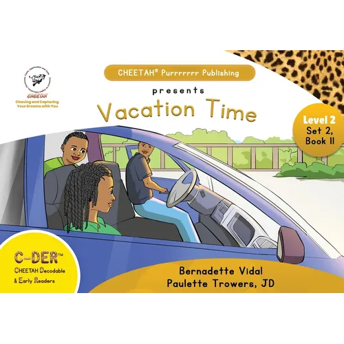 C-DER (CHEETAH Decodable Early Readers, Set 2, Book 11, Vacation TIme