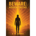 Beware: Hidden Truths