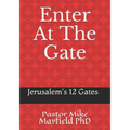 Entering At The Gate: The Gates of the Wall of Jerusalem
