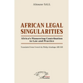 African Legal Singularities: Africa's Pioneering Contribution to Law and Practice - Translated from French by Philip Akudugu ABUGRI