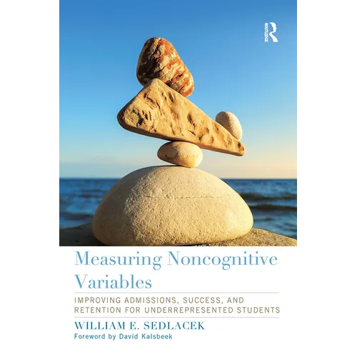 Measuring Noncognitive Variables: Improving Admissions, Success and Retention for Underrepresented Students
