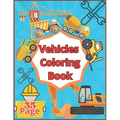 Vehicles Coloring Book: Big Pages Full of Easy to Color Vehicles, Bulldozer, Excavator, Dump Truck, and more...