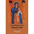 An Introduction to the Maronite Faith (New Edition)