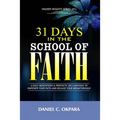 31 Days in the School of Faith: A Daily Meditations & Prophetic Declarations to Empower Your Faith and Release Your Breakthrough