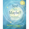 Yes! No. Maybe?: Three Little Words that Change Everything