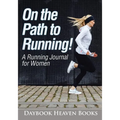 On the Path to Running! A Running Journal for Women