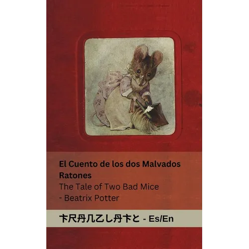 El Cuento de los dos Malvados Ratones / The Tale of Two Bad Mice: Tranzlaty Español English