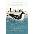 Audubon at Sea: The Coastal and Transatlantic Adventures of John James Audubon