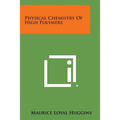 Physical Chemistry of High Polymers